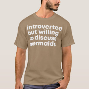 Camiseta Presentada pero dispuesta a discutir las Sirenas p