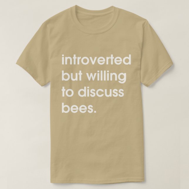 Camiseta Presentada pero dispuesta a discutir sobre abejas. (Diseño del anverso)