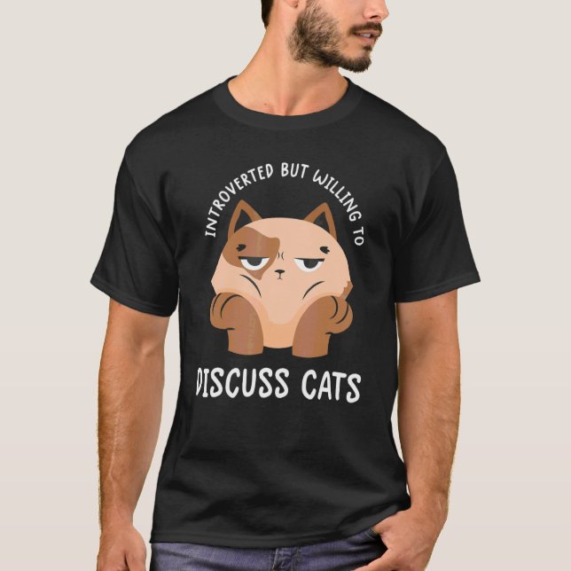 Camiseta Presentado, Pero Dispuesto A Discutir, Cats Funny  (Anverso)
