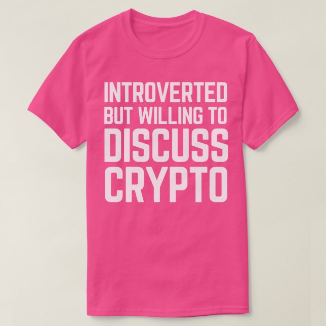 Camiseta Presentado, Pero Dispuesto A Discutir Crypto C (Diseño del anverso)