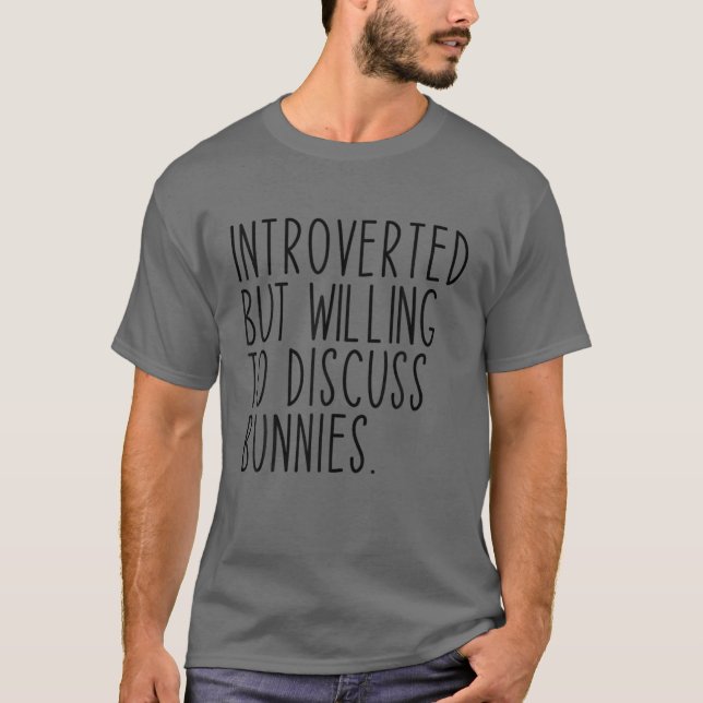 Camiseta Presentado, Pero Dispuesto A Discutir El Conejo De (Anverso)