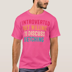 Camiseta Presentado Pero Dispuesto A Discutir Esbozo