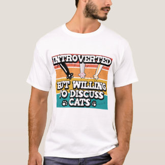 Camiseta Presentado pero dispuesto a discutir gatos, Cute P