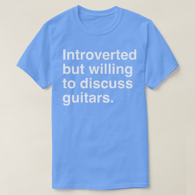 Camiseta Presentado pero dispuesto a discutir Guitars722 (Diseño del anverso)