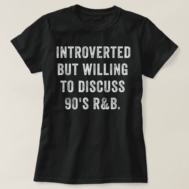Camiseta Presentado pero dispuesto a discutir la R&B divert (Diseño del anverso)