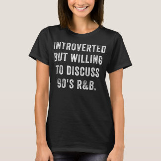 Camiseta Presentado pero dispuesto a discutir la R&B divert