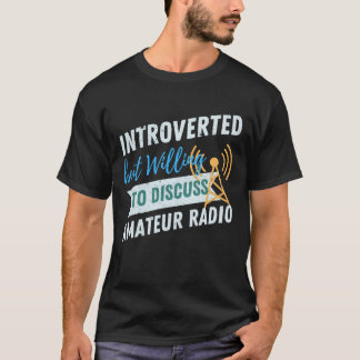Camiseta Presentado pero dispuesto a discutir la radio amat