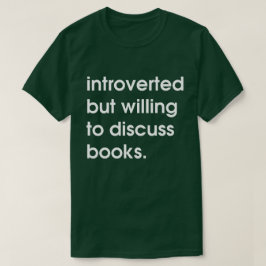 Camiseta Presentado pero dispuesto a discutir libros.