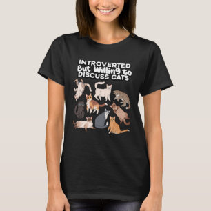 Camiseta Presentado Pero Dispuesto A Discutir Los Gatos Por
