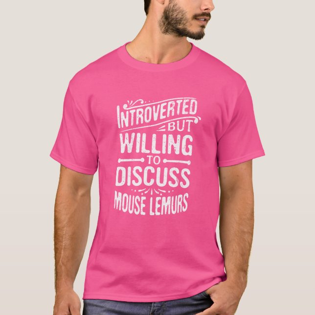 Camiseta Presentado, Pero Dispuesto A Discutir Los Lemures  (Anverso)