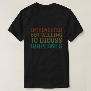Camiseta Presentado pero dispuesto a discutir sobre aviones