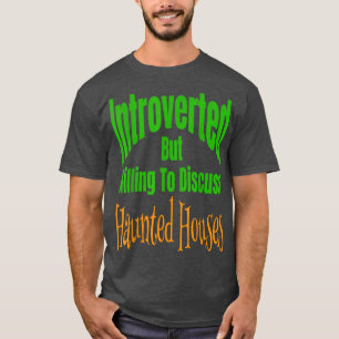 Camiseta Presentado Pero Dispuesto A Discutir Sobre Casas A