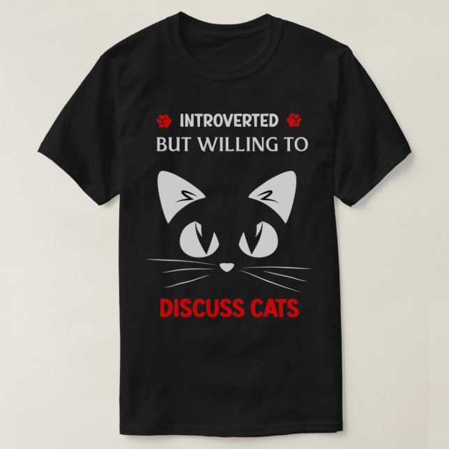 Camiseta Presentado pero dispuesto a discutir sobre el gato (Diseño del anverso)