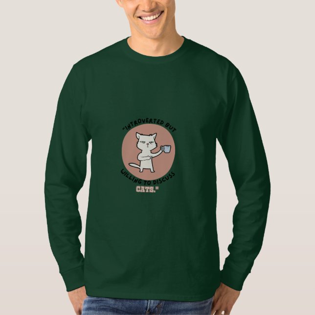 Camiseta Presentado pero dispuesto a discutir sobre gatos - (Anverso)
