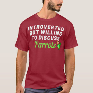 Camiseta Presentado pero dispuesto a discutir sobre loros D