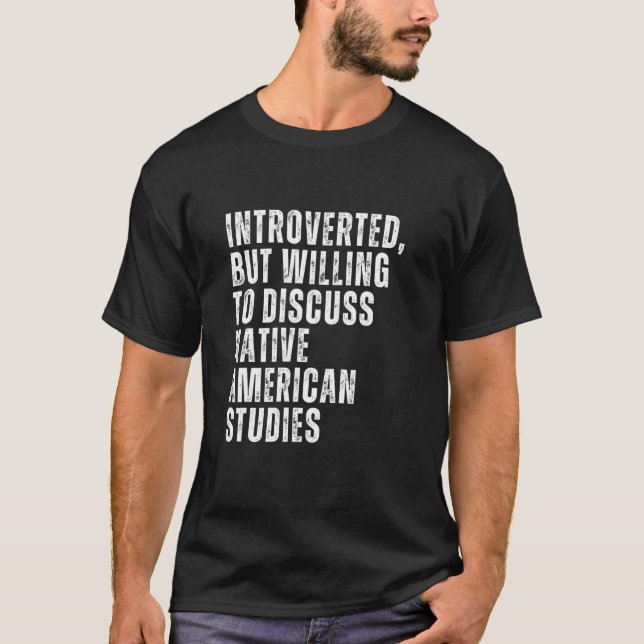 Camiseta Presentado pero dispuesto a discutir sobre nativos (Anverso)