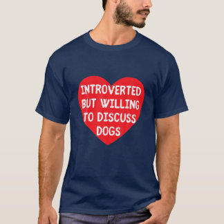 Camiseta Presentado, pero dispuesto a discutir sobre perros