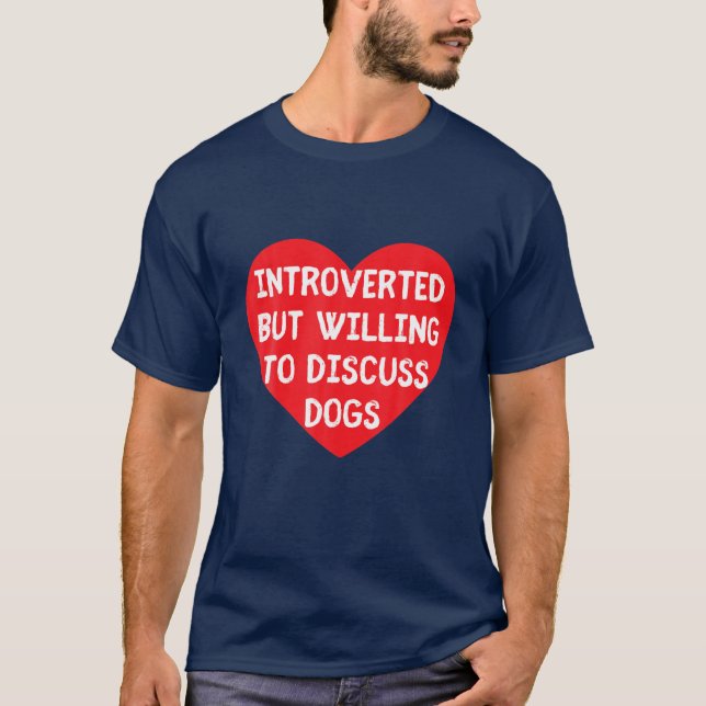 Camiseta Presentado, pero dispuesto a discutir sobre perros (Anverso)