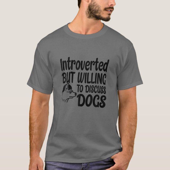 Camiseta Presentado, pero dispuesto a discutir sobre perros (Anverso)