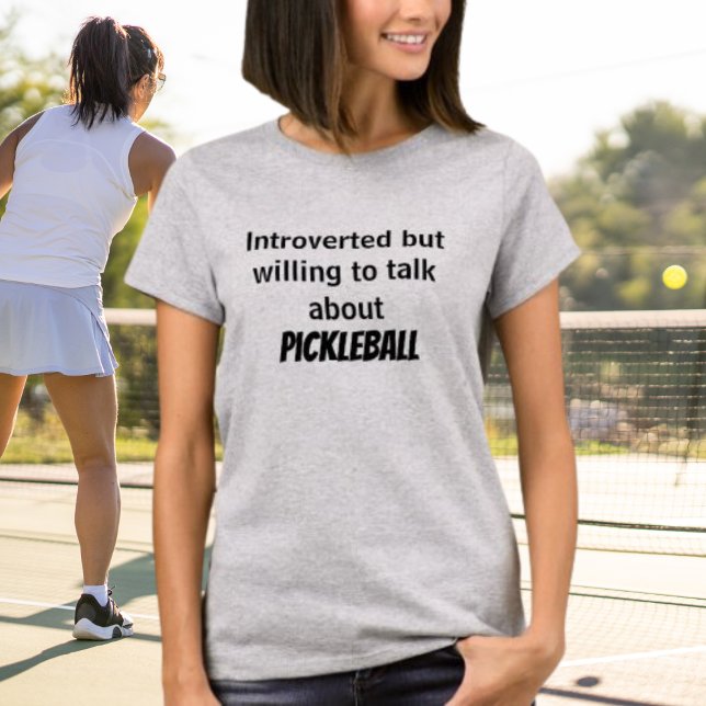 Camiseta Presentado pero dispuesto a hablar de Pickleball (Subido por el creador)