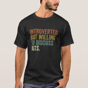 Camiseta Presente, Pero Dispuesto A Discutir, A Los Gatos M