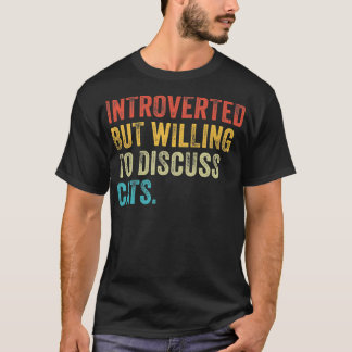 Camiseta Presente, Pero Dispuesto A Discutir, A Los Gatos M