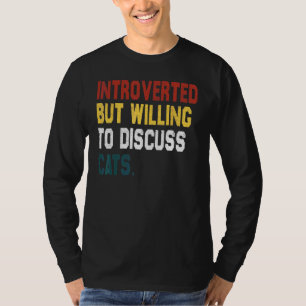 Camiseta Presente, Pero Dispuesto A Discutir, A Los Gatos M