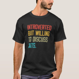 Camiseta Presente, Pero Dispuesto A Discutir, A Los Gatos M