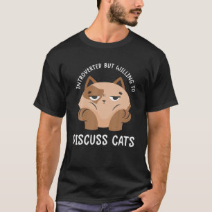 Camiseta Presente, Pero Dispuesto A Discutir, Gatos Gracios