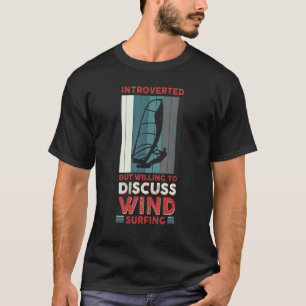 Camiseta Presente Pero Dispuesto A Discutir Sobre El Windsu