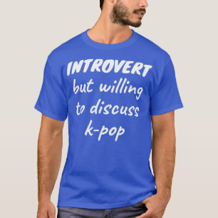 Camiseta Presentvert pero dispuesto a discutir kpop