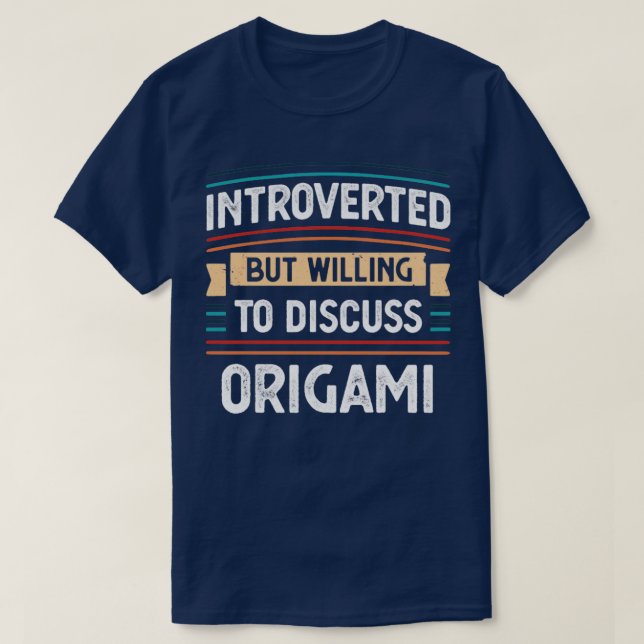 Camiseta Presentvertido dispuesto a discutir el Origami (Diseño del anverso)