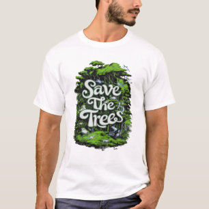 Camiseta Preservar la vida: Salven nuestros árboles