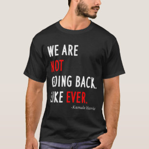 Camiseta Presidente 2024 No Volvemos Atrás Como Siempre