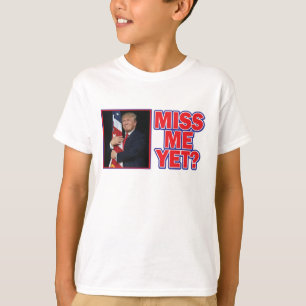 Camiseta Presidente Trump - Me echo de menos todavía
