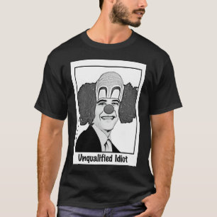 Camiseta Presidente Unqualified Idiot