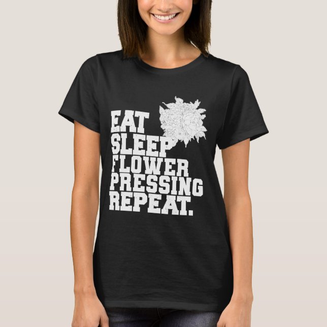 Camiseta Presión de la flor del sueño de la comida Repetici (Anverso)
