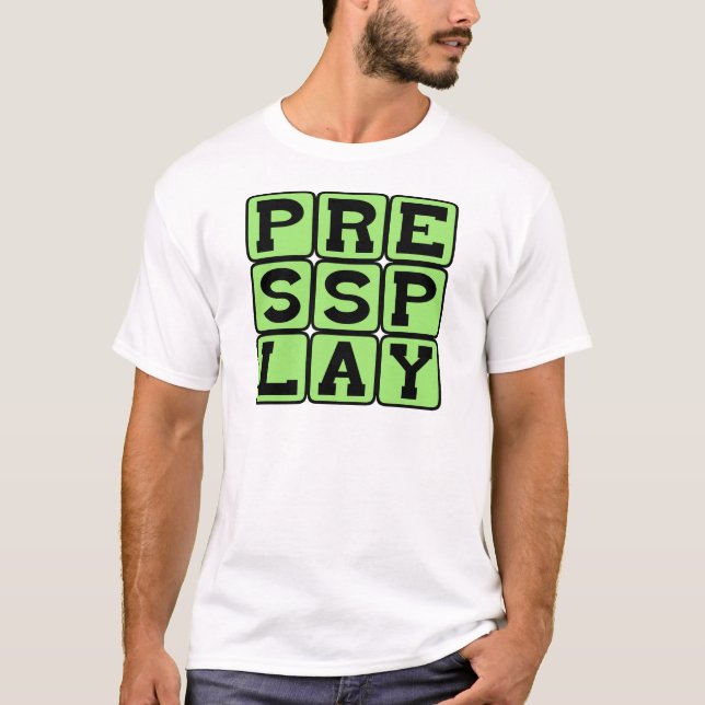 Camiseta Presiona Reproducir, Comienza El Espectáculo (Anverso)