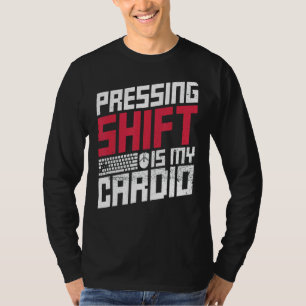 Camiseta Presionar Shift Es Mi Cita Cardio Para Un Geek De