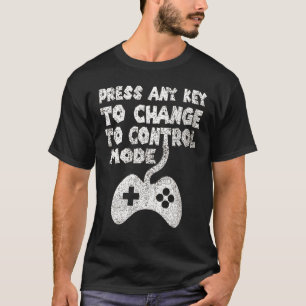 Camiseta Presione Cualquier Tecla Para Cambiar Al Modo De C