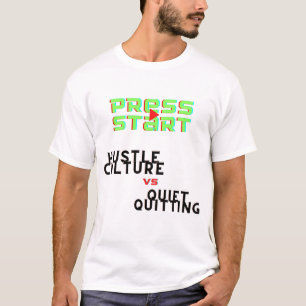 CAMISETA PRESIONE INICIO, HUSTLE CULTURE VS QUIET QUITING