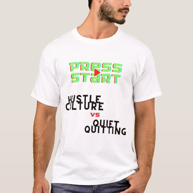 CAMISETA PRESIONE INICIO, HUSTLE CULTURE VS QUIET QUITING (Anverso)