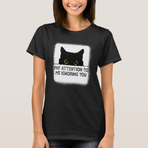 Camiseta Presta Atención A Mí Ignorándote Gato_2