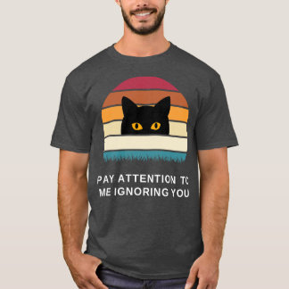 Camiseta Preste atención a mi ignorando a tu gato