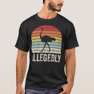 Camiseta Presuntamente, Retro Atrapó Aves De Ostrich