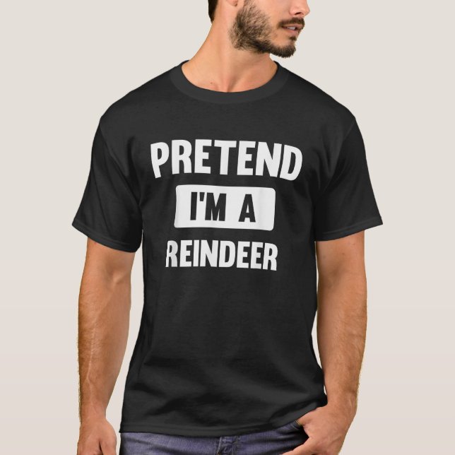 Camiseta Pretend I m A Reindeer Funny Halloween Costume  (Anverso)