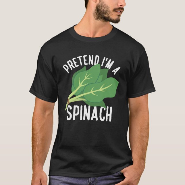 Camiseta Pretend I m A Spinach Spinach Vegetables (Anverso)