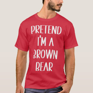Camiseta Pretend I'm A Brown Bear Halloween Costume Party