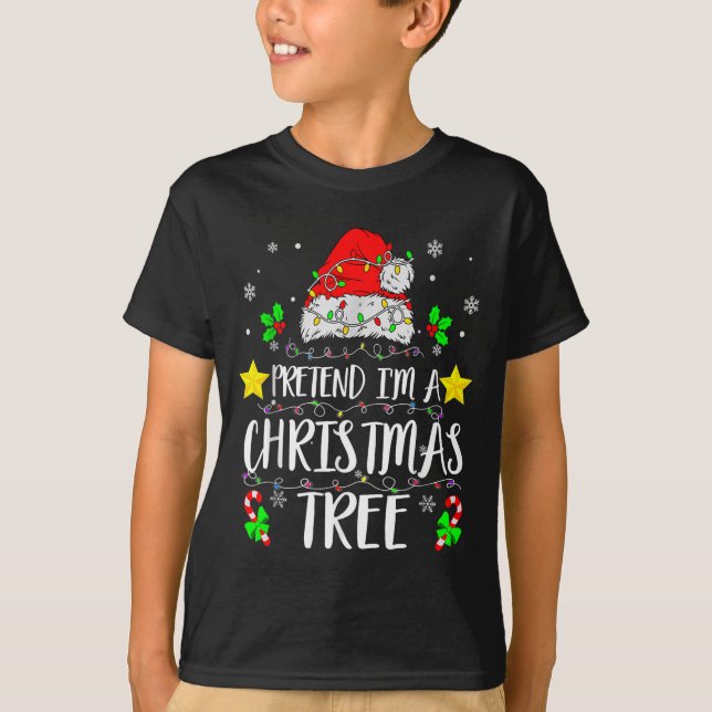 Camiseta Pretend I'm A Christmas Tree Funny Christmas Costu (Anverso)