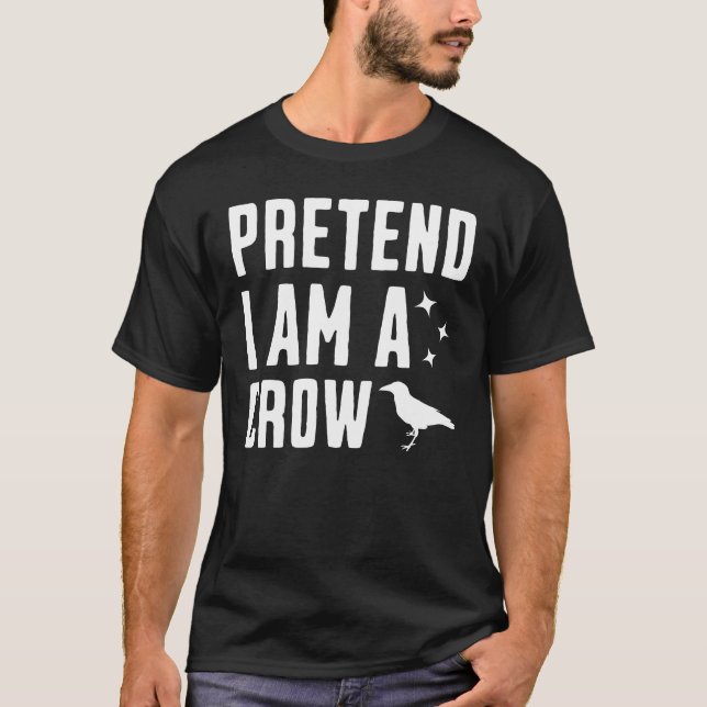 Camiseta Pretend I'm A Crow (Anverso)